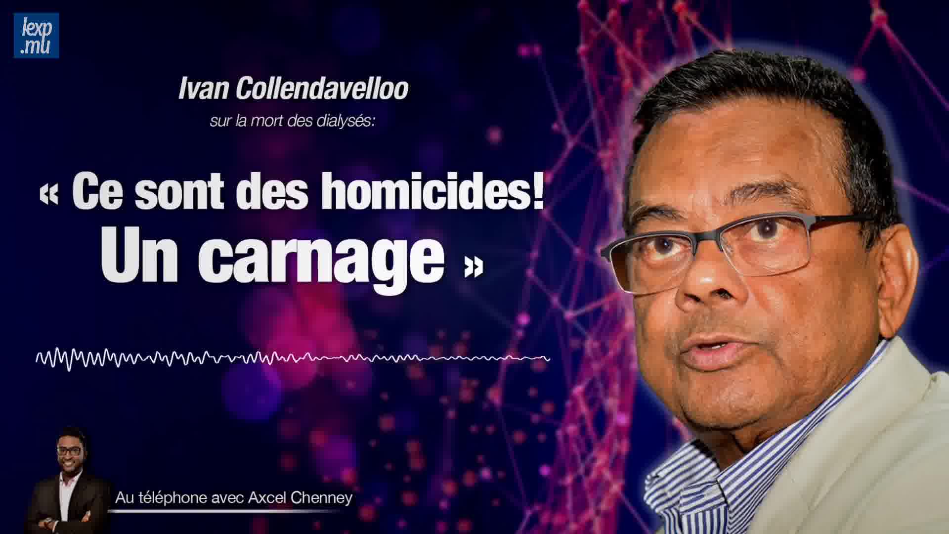 Ivan Collendavelloo: «Ce sont des homicides !»